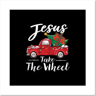 Jesus Take The Wheel Posters and Art